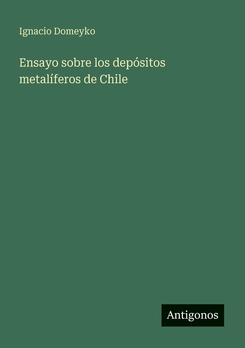 Ensayo sobre los depósitos metalíferos de Chile