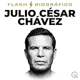 Julio César Chávez - Flash Biográfico