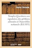 christofle besteck silber  Christofle-C: Simples Questions Aux Signataires Des Pétition: À Provoquer La Ratification Du Traité Leprédour. a MM. Les Membres de l\'Assemblée Nationale (Sciences Sociales)