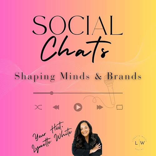 Social Chats: Shaping Minds & Brands cover art