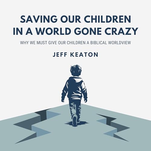 Jeff Keaton - Saving Our Children in a World Gone Crazy episode artwork