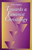 Towards a Feminist Christology 028104838X Book Cover