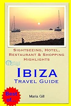 Paperback Ibiza Travel Guide: Sightseeing, Hotel, Restaurant & Shopping Highlights Book