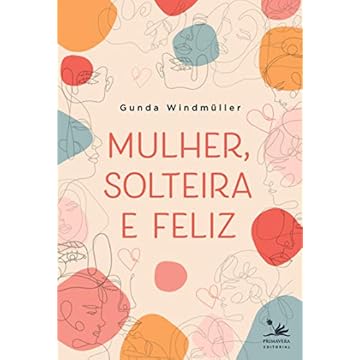 Capa do livro Mulher, solteira e feliz