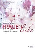  Frauenliebe: Berühmte weibliche Liebespaare der Geschichte