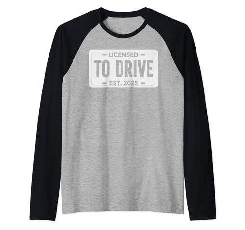 Licensed to Drive Est 2025 New Drivers License 2025 Camiseta Manga Raglan