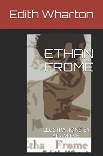 ETHAN FROME: ILLUSTRATIONS BY ADAM EVE