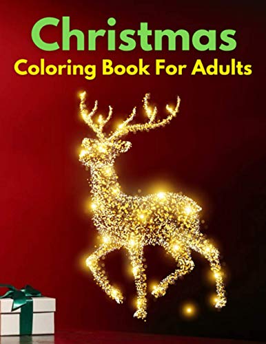 Christmas Coloring Book For Adults: New and Expanded Editions, Ornaments, Christmas Trees, Wreaths, and More!