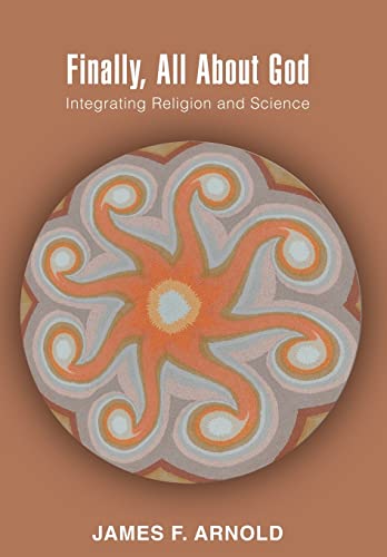 Finally, All About God: Integrating Religion and Science