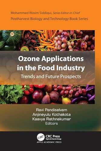 Ozone Applications in the Food Industry: Trends and Future Prospects (Postharvest Biology and Technology)