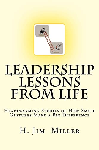Leadership Lessons from Life: Heartwarming Stories of How Small Gestures Make a Big Difference