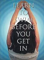 Learn to Swim Before You Get In 0962441716 Book Cover
