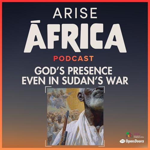 God&rsquo;s Everlasting Presence In The Midst Of Sudan&rsquo;s War