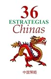 36 Estrategias Chinas (Spanish Edition)
