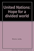 United Nations: Hope for a Divided world B0006D8LR0 Book Cover