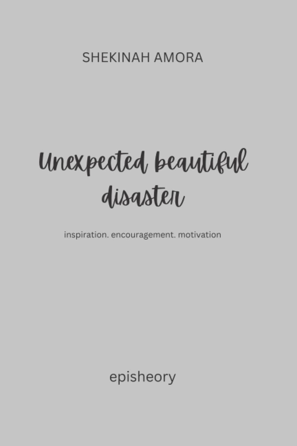 Unexpected beautiful disaster