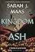 Kingdom of Ash (Throne of Glass, 7)