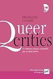 Queer critics : La littérature française déshabillée par ses homo-lecteurs