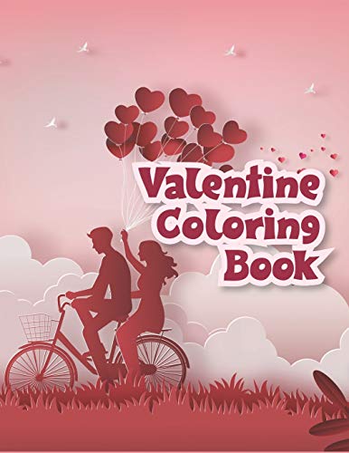 Valentine Coloring Book: Valentine Coloring Book for Boys & Girls, Ages 2-4, 4-8 (58 pages 8.5" X 11")