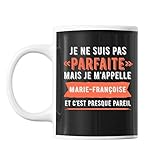 Mug Marie-Fran�oise pas parfaite mais presque pareil