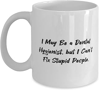 Brilliant Dental hygienist Gifts, I May Be a Dental, Birthday Unique Gifts, 11oz 15oz Mug For Dental hygienist from Friends, Dental hygiene, Dental health, Teeth, Oral care, Gum disease, Cavities,