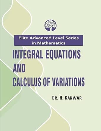 Buy INTEGRAL EQUATIONS AND CALCULUS OF VARIATIONS Book Online at Low ...