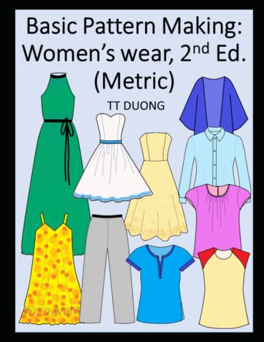 Basic Pattern Making: Women’s wear, 2nd Ed. (Metric)