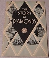 The Story of Diamonds, Prepared for the Century of Progress Committee of the Chicago Jewelers' Association B07D2MNK6G Book Cover