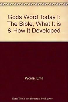 Paperback Gods Word Today I: The Bible, What It is & How It Developed Book