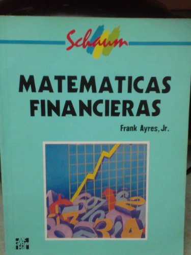 Matematicas Financieras (Serie Schaum) (Spanish... [Spanish] 9684221606 Book Cover