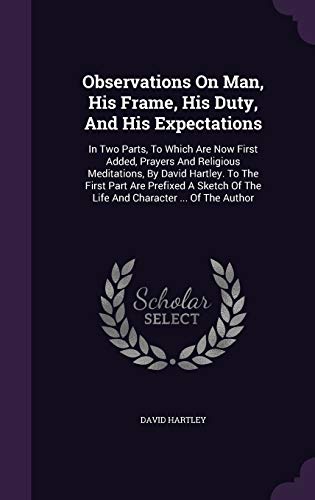 Observations On Man, His Frame, His Duty, And H... 1342587960 Book Cover