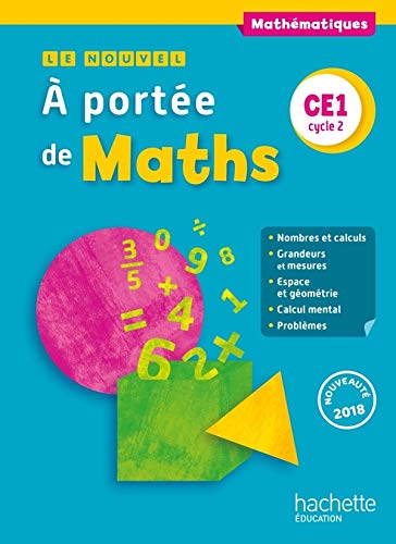 Le Nouvel A portée de maths CE1 - Livre élève - Ed. 2018 Le Nouvel A portée de maths CE1 - Livre élève - Ed. 2018