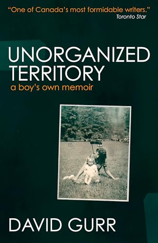 Unorganized Territory: A Boy's Own Memoir