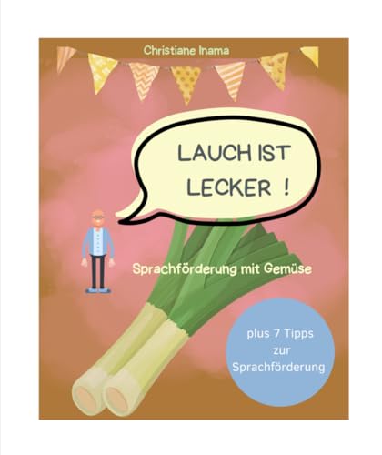Lauch ist lecker: Sprachförderung mit Gemüse