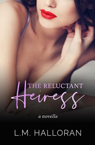 The Reluctant Heiress: A Novella (The Reluctant Series)