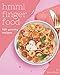Hmm! 365 Yummy Finger Food Recipes: Home Cooking Made Easy with Yummy Finger Food Cookbook!