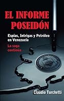 El Informe Poseidon. Espías, Intrigas y Petróleo en Venezuela 1467502324 Book Cover