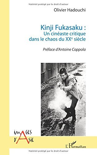 Kinji fukasaku un cineaste critique dans le chaos du xxe siecle (Images d'Asie)