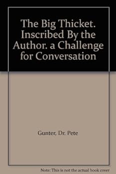 Unknown Binding The Big Thicket. Inscribed By the Author. a Challenge for Conversation Book