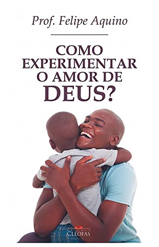 Como Experimentar o Amor de Deus