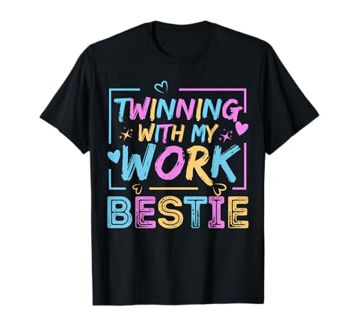 Twinning with My Work Bestie Spirit Week Best Friend Twin T-Shirt