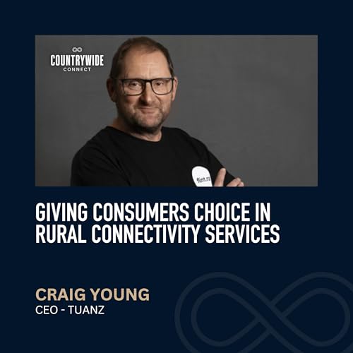 Craig Young - Giving consumers choice in rural connectivity services