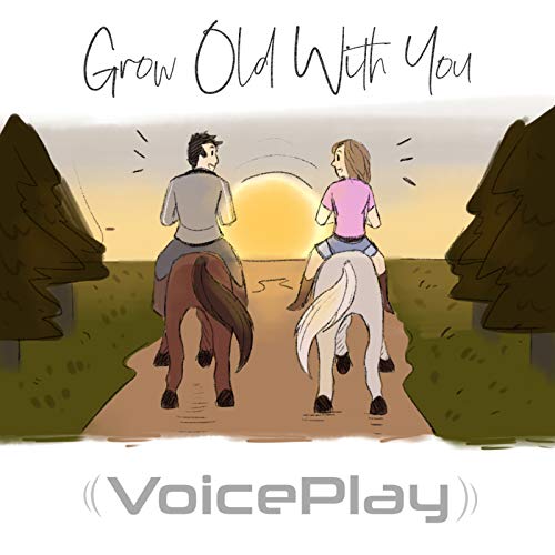 Grow Old With You by VoicePlay on Amazon Music Amazon.co.uk
