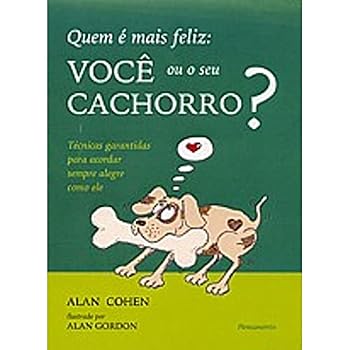 Paperback Quem é Mais Feliz: Você ou Seu Cachorro? [Portuguese_Brazilian] Book