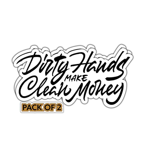 Image of THATS IT - Dirty Hands Make Clean Money Stickers - Vinyl Bumper Sticker for Car, Van, and SUV - Waterproof Decal for Laptop - Indoor and Outdoor Use for Mailbox - Long Lasting Door Decal - TI 348