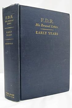 Hardcover F.D.R.: His Personal Letters Early Years 1887-1904 Book