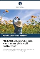Metaresilience: Wie kann man sich voll entfalten? (German Edition) 6209002889 Book Cover