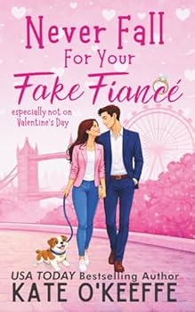 Never Fall for Your Fake Fiancé (especially not on Valentine's Day): A laugh-out-loud sweet romantic comedy (It's Complicated) - Book #3 of the It's Complicated