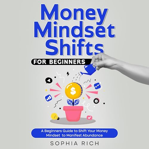 Money Mindset Shifts for Beginners by Sophia Rich episode artwork