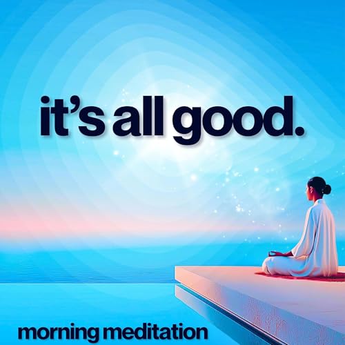 Guided Morning Meditation for Positive Energy | It's All Good!